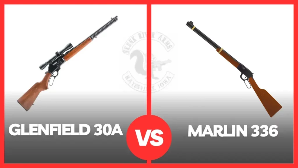 Glenfield 30a Vs Marlin 336