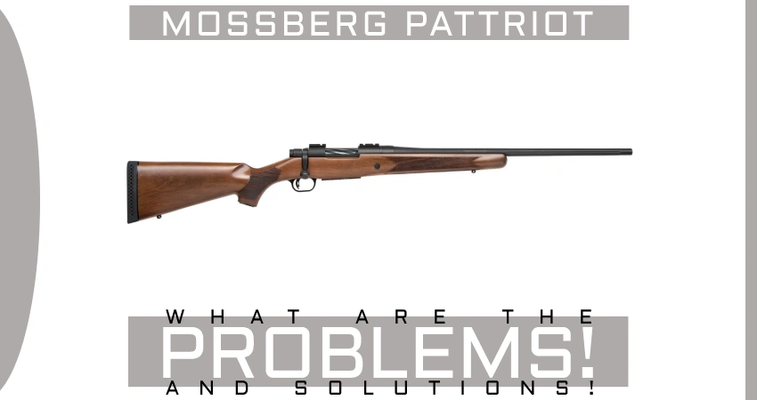 Mossberg Patriot Problems