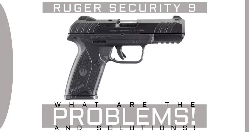 Ruger Security 9 Problems