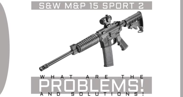 Smith & Wesson M&P 15 Sport 2 Problems [& How To Fix Them!]