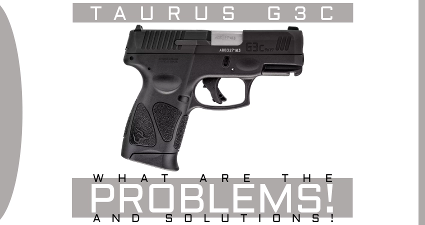 Taurus G3C Problems